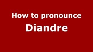 How to pronounce Diandre