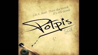 S.U.X. feat. Theo da Word - It's All Good