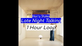 Harry Styles - Late Night Talking (1 HOUR)