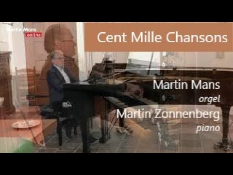 Cent Mille Chansons - Martin & Martin orgel en piano Martin Zonnenberg, Martin Mans