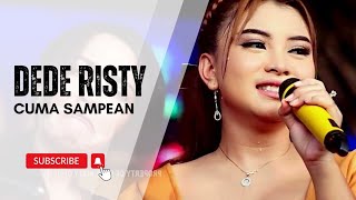 Download lagu CUMA SAMPEAN Voc  DEDE RISTY I LIVE MUSIC ' DEDE RISTY ' GANJENE PANTURA I mp3
