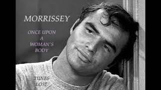 MORRISSEY : LOST DEMO &quot;Once Upon A Woman&#39;s Body&quot;