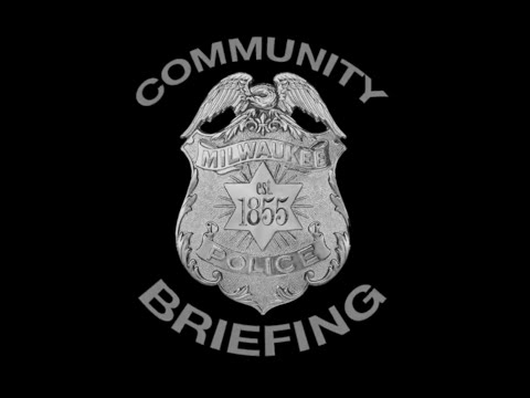 Milwaukee Police Department Community Briefing - May 30, 2021, Officer Involved Shooting