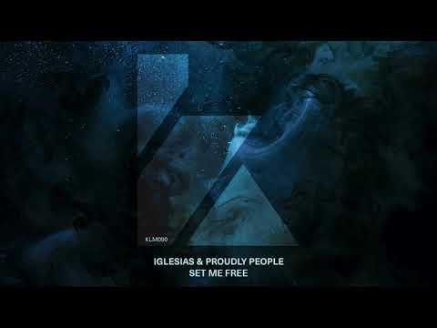 Iglesias & Proudly People - Set Me Free (Extended Mix)