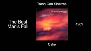 Trash Can Sinatras - The Best Man's Fall - Cake [1989]