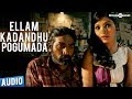 Ellam Kadandhu Pogumada - Full Song (Audio) | Soodhu Kavvum | Vijay Sethupathi | Santhosh Narayanan