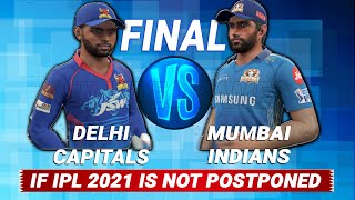 DC vs MI - Delhi Capitals vs Mumbai Indians - Final of IPL 2021 if not postponed - Cricket 19 Live