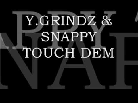 [Grindz & Snappy]-Touch Dem New 09 Ting