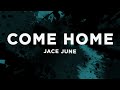 Jace June Come Home Lyrics