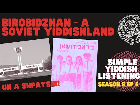 Birobidzhan - A Soviet Yiddishland & A Shpatsir - Simple Yiddish Listening Practice