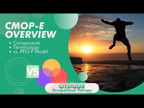 CMOP-E Overview vs. PEO-P Model: Similarities and Differences – OT Dude Occupational Therapy