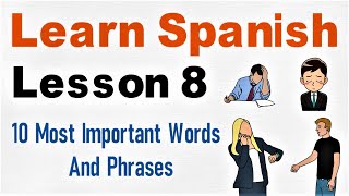 Learn Spanish Lesson 8 - 10 Most Important Words and Phrases