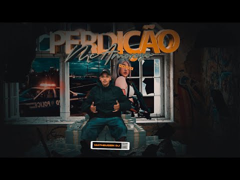 MC Amoroso - Perdição (Matheuszin DJ)