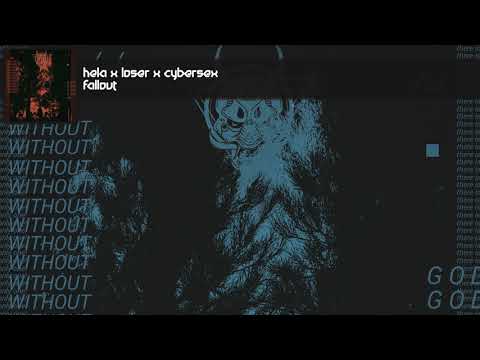 HELA x Loser x Cybersex - Fallout [Interval Audio]