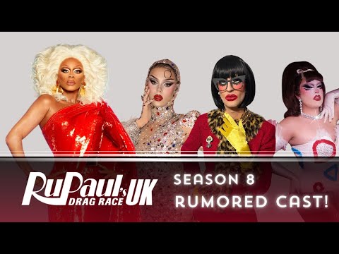 RUMORED CAST! | RUPAUL'S DRAG RACE UK SEASON 8 | DRAG 101