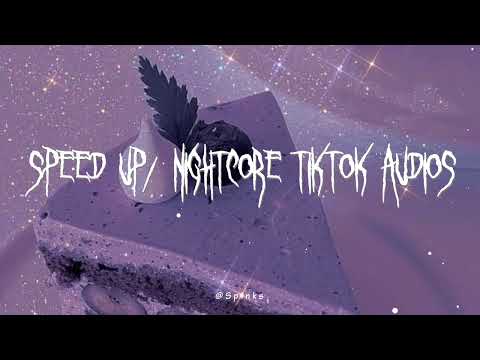 speed up/nightcore tiktok audios ♡ pt. 254