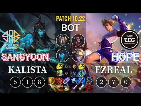 SRB Sangyoon Kalista vs EDG Hope Ezreal Bot - KR Patch 10.22