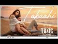 Tabaahi Toxic Telugu Rocking Star Yash Kiara Advani Vishal Mishra Ramajogayya Sastry