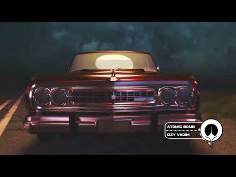 IZZY VADIM  - ATOMIC BOMB