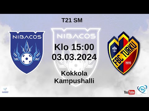 T21 SM: Nibacos - FBC Turku 3.3.2024 klo 15