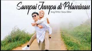 Download lagu SAMPAI JUMPA DI PELAMINAN - SURYA AKBAR ft ANITA NITT mp3 Download lagu SAMPAI JUMPA DI PELAMINAN - SURYA AKBAR ft ANITA NITT mp3