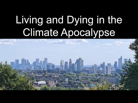 Living and Dying in the Climate Apocalypse