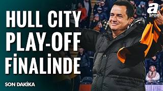 Hull City Premier Lig Kapısında: Acun Ilıcalı Başarıyor