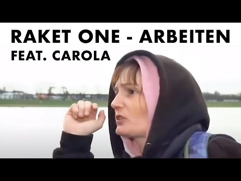 Raket One - Arbeiten (feat. Carola)