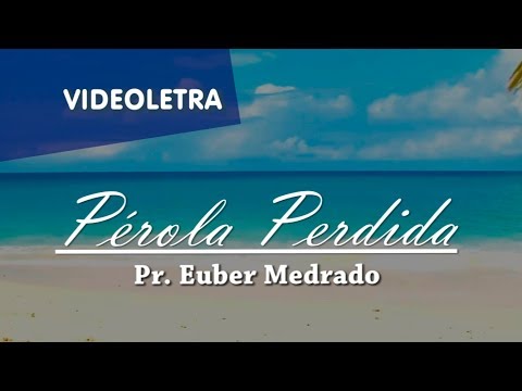 Pérola Perdida - Euber Medrado