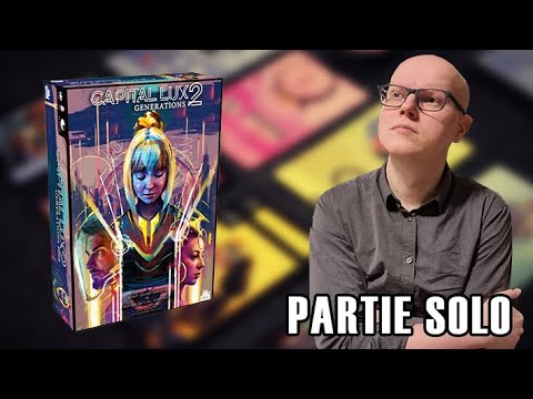 CAPITAL LUX 2 : GENERATIONS - Partie SOLO & AVIS