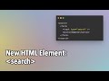 New HTML Element: Search