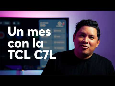 Un mes con la TCL C7L