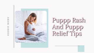 Everything to Know About PUPPP Rash and PUPPP Relief