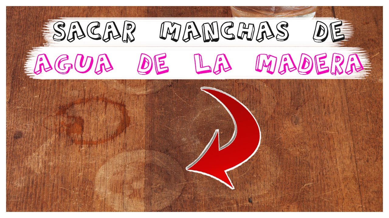 5 Trucos para sacar manchas de agua de la madera