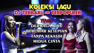 Download lagu KOLEKSI LAGU & MUSIK DJ TERBARU ( TIARA ) mp3