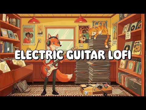 Electric Guitar Energy ⚡️ (Upbeat & Funky Lofi Mix)