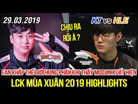 [LCK 2019] KT vs HLE Game 1 Highlights | Fan thế giới hưng phấn khi Moojin xuất hiện đối đầu Score