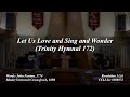 Trinity Hymnal 172 - Let Us Love and Sing and Wonder