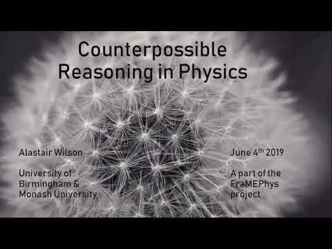 Alastair Wilson - Counterpossible Reasoning in Physics