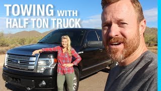 TOWING WITH A HALF TON TRUCK (FORD F-150)