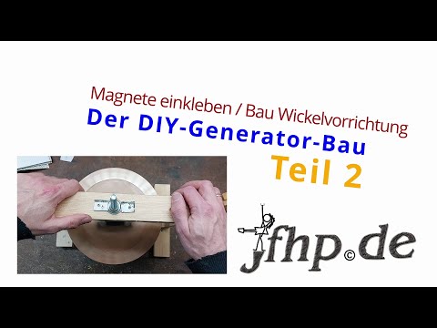 DIY Generator Eigenbau - Teil 2: Magnete einkleben, Justage, Wickel-Vorrichtung und das erste Volt