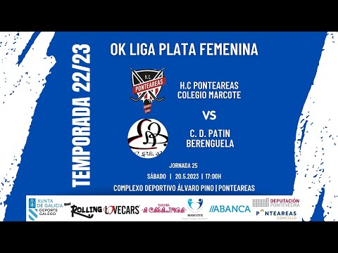 H.C PONTEAREAS COLEGIO MARCOTE - C.D. PATIN BERENGUELA | OK LIGA PLATA FEMENINA | JORNADA 25