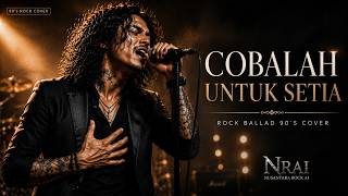 Download lagu COBALAH UNTUK SETIA - Krisdayanti | Rock Ballad 90's Cover by NRAI mp3