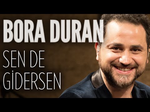 Bora Duran - Sen De Gidersen (JoyTurk Akustik)