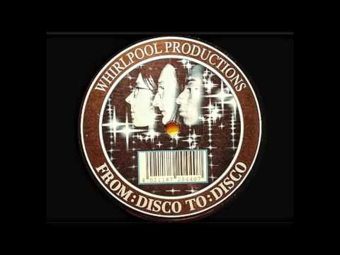 Whirlpool Productions - From Disco To Disco ( Alffie & HONS Disco Edit )