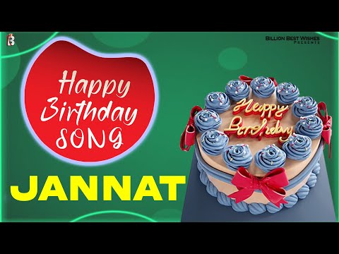 Jannat Happy Birthday - Birthday Video Song | Birthday Songs With Names #billionbestwishes