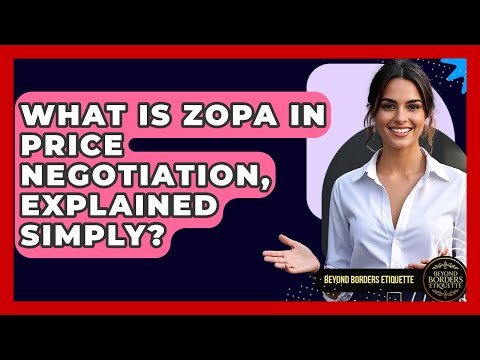 What Is ZOPA In Price Negotiation, Explained Simply? - Beyond Borders Etiquette
