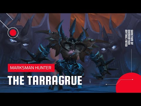 World of Warcraft: Shadowlands | The Tarragrue Mythic Fated | MM Hunter