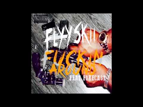 Forecast x FlyySkii - Fuckin Around