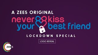 Never Kiss Your Best Friend - Lockdown Special Logo Reveal